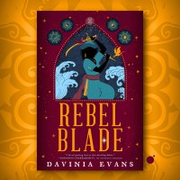Rebel Blade by Davinia Evans