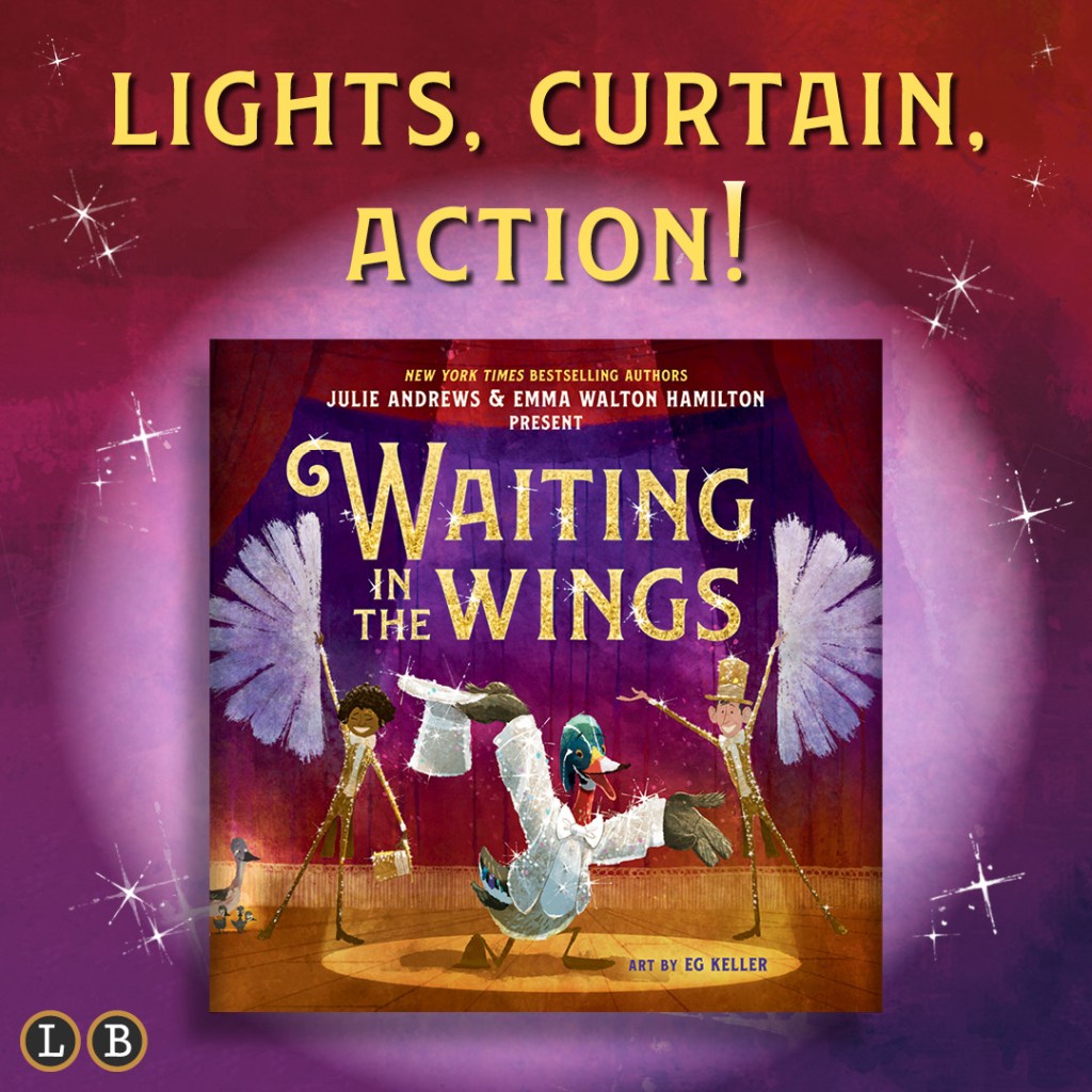 Image of the book Waiting in the Wings by Julie Andrews & Emma Walton Hamilton. Text above book reads: Lights, Curtain, Action!