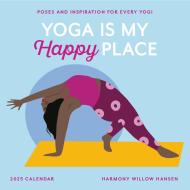Yoga Is My Happy Place Wall Calendar 2025