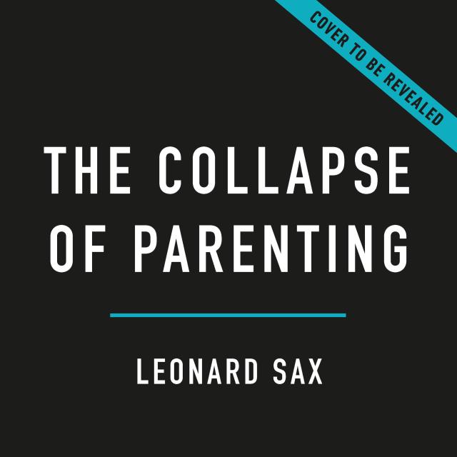 The Collapse of Parenting
