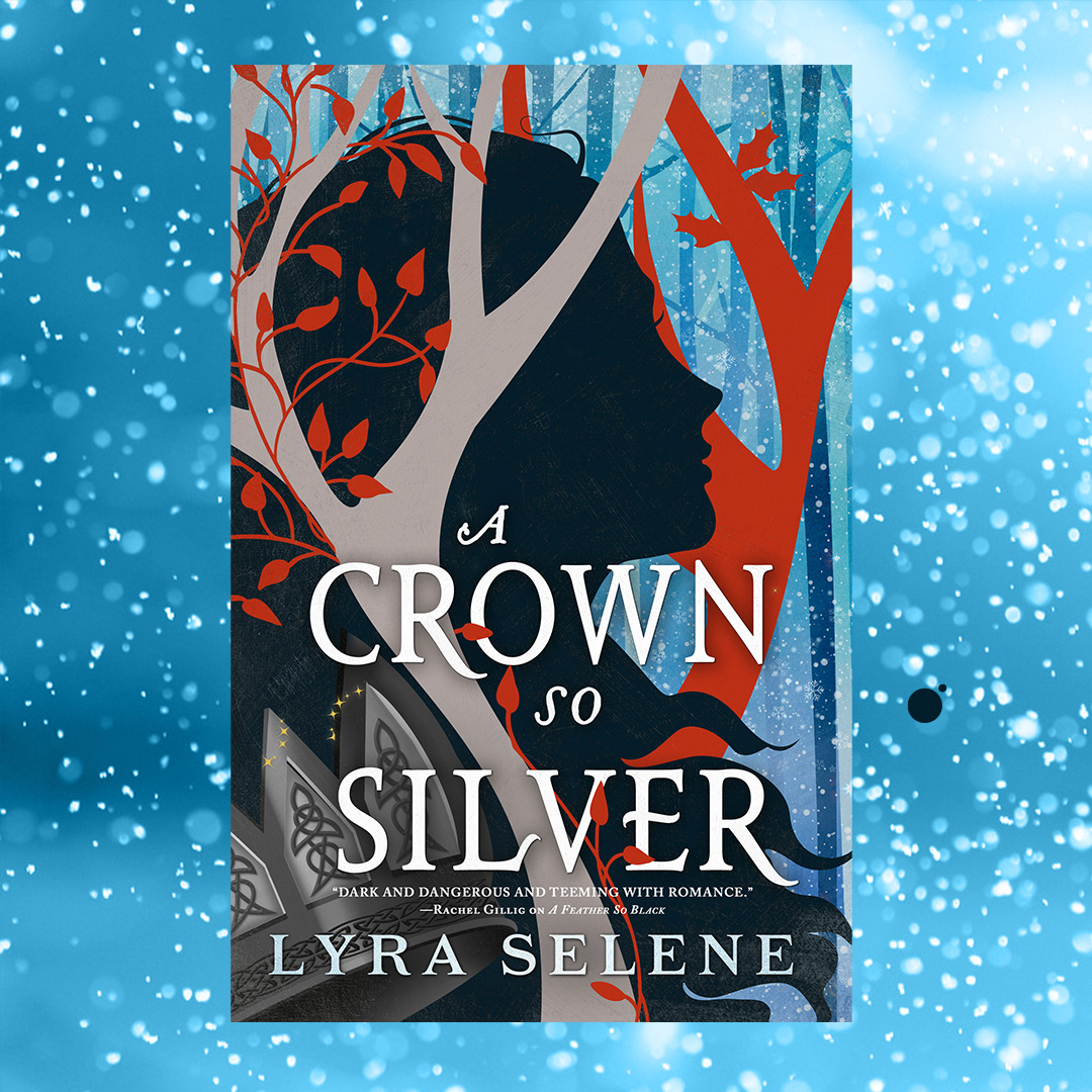 Cover Launch: A CROWN SO SILVER by Lyra Selene | Hachette Book Group