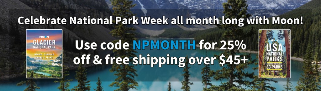 Celebrate national park week all month long with Moon! Use code NPMONTH for 25% off and free shipping over $45+