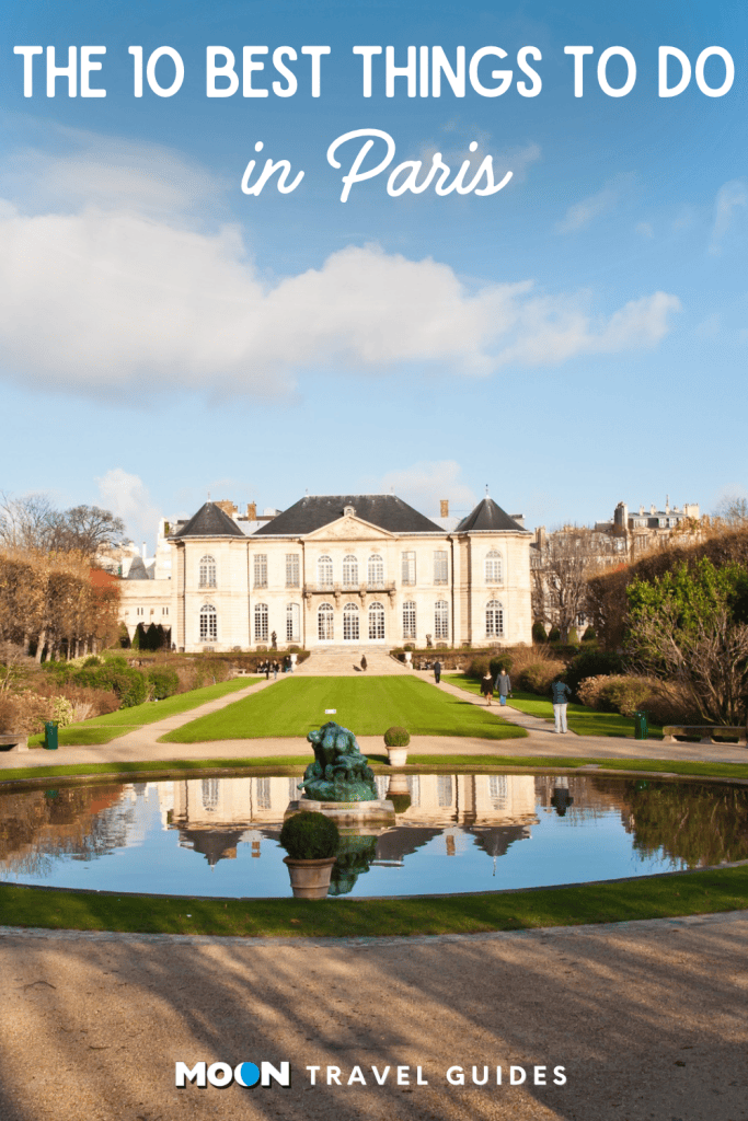 Image of stately house with landscaped garden and fountain and text The 10 Best Things to Do in Paris