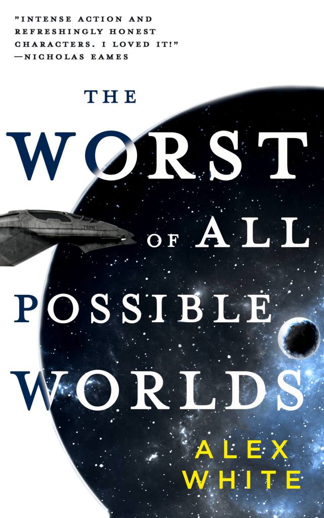 The Worst of All Possible Worlds by Alex White