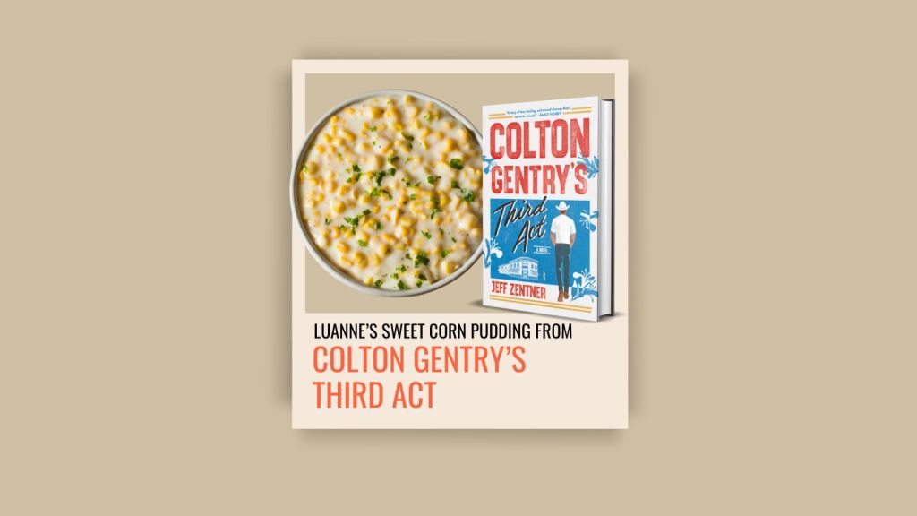 Luanne's Sweet Corn Pudding from Colton Gentry's Third Act