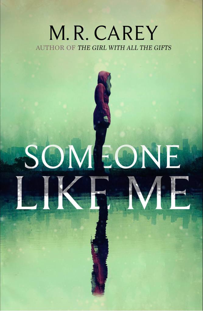 Someone Like Me by M. R. Carey