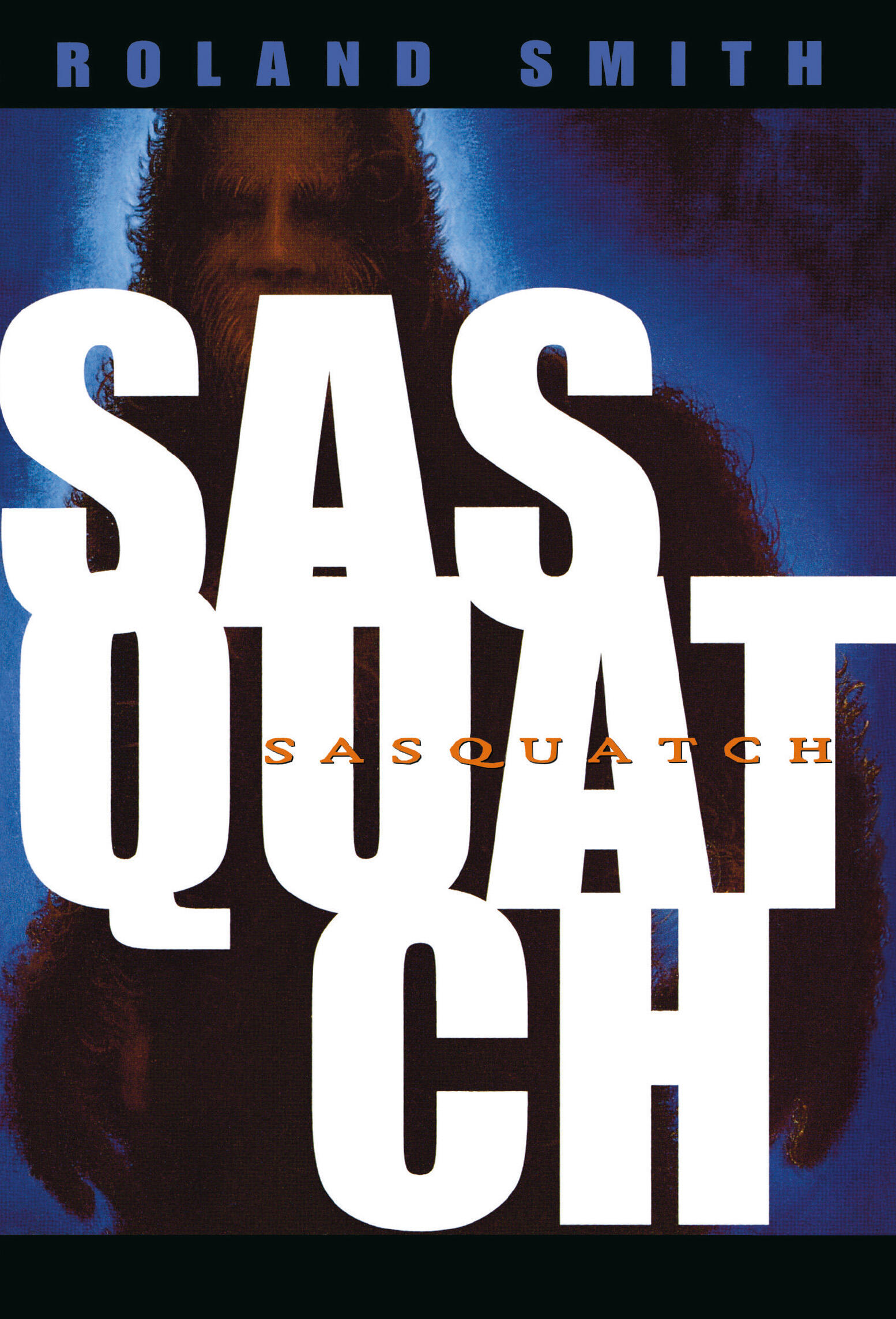 Sasquatch by Roland Smith | Hachette Book Group