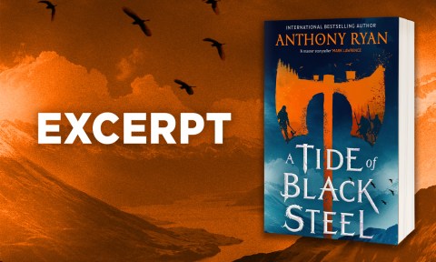 Excerpt of A Tide of Black Steel by Anthony Ryan