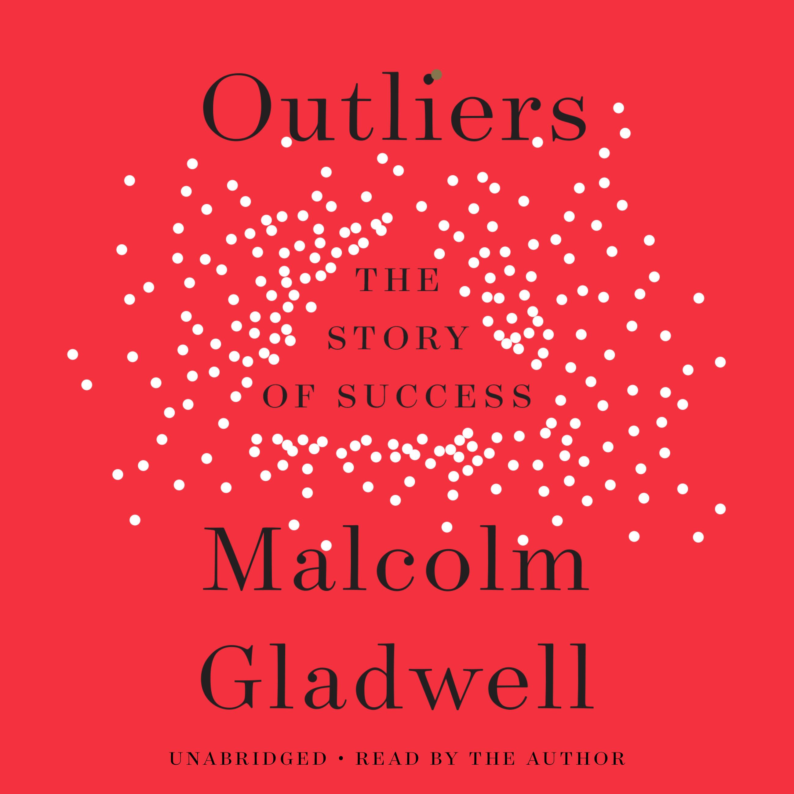 Outliers by Malcolm Gladwell | Hachette Book Group
