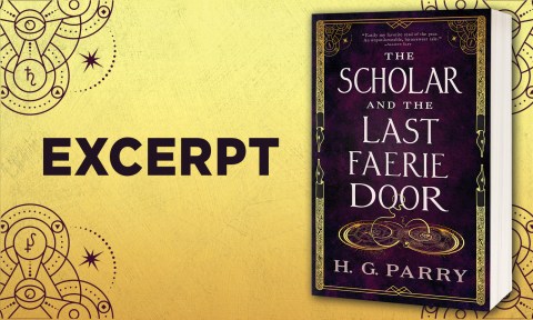 An Excerpt from The Scholar and the Last Faerie Door by H. G. Parry