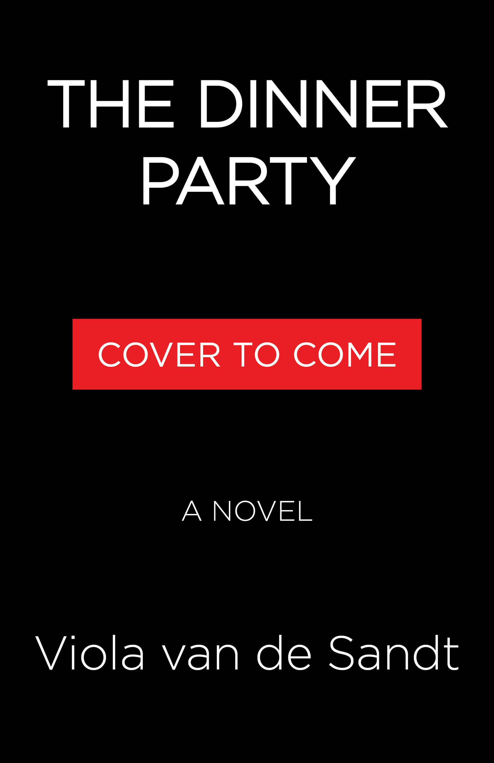 The Dinner Party by Viola van de Sandt Hachette Book Group