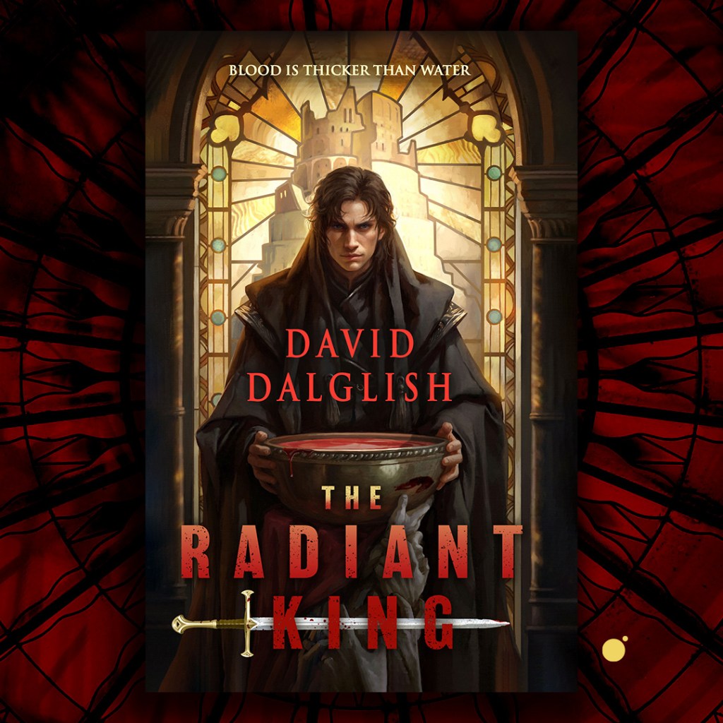 The Radiant King by David Dalglish