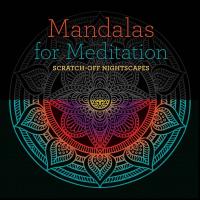 Mandalas for Meditation: Scratch-Off NightScapes