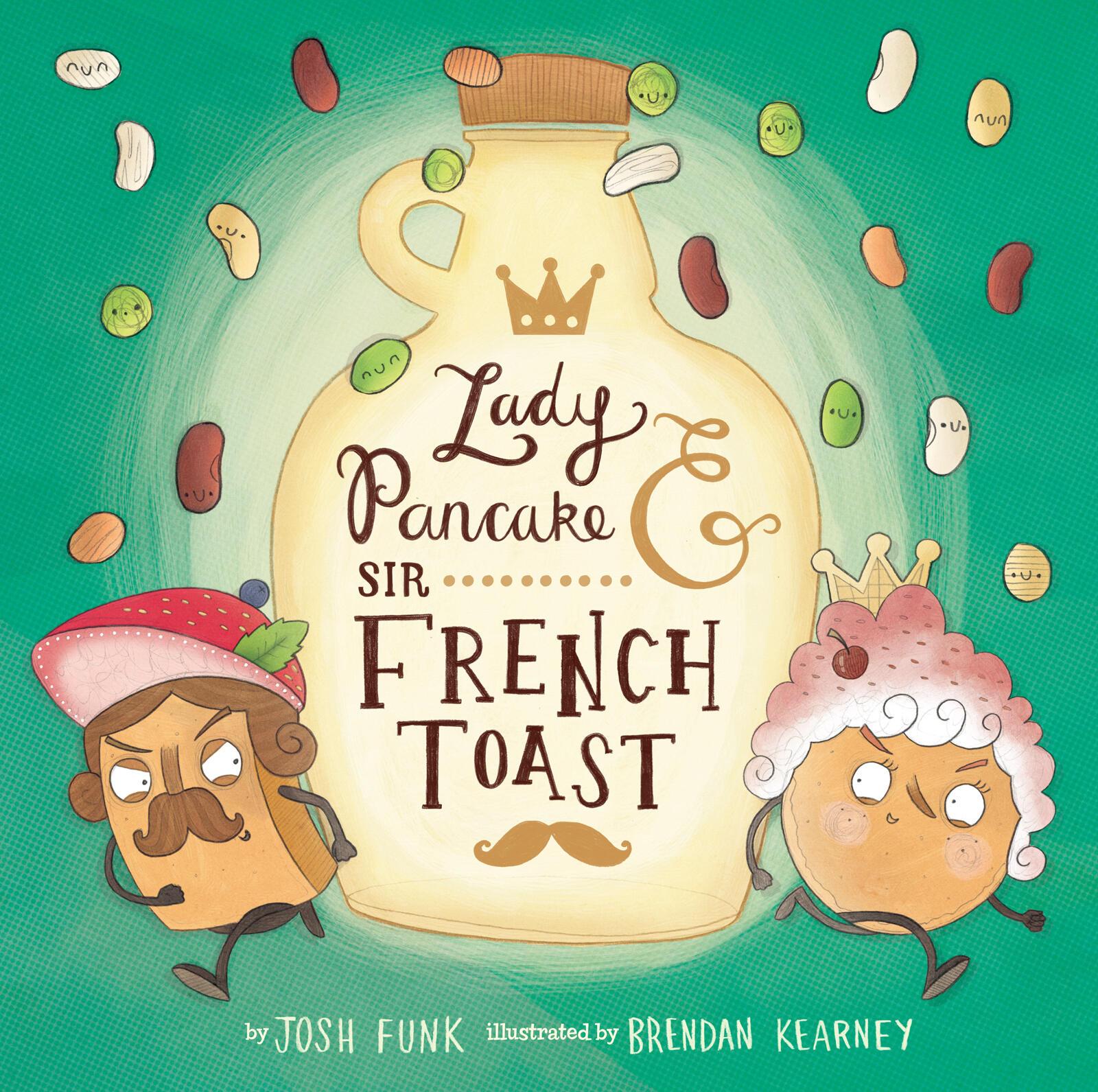 Lady Pancake & Sir French Toast by Josh Funk & Brendan Kearney ...