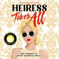 Heiress Takes All (A Reese’s Book Club Pick)