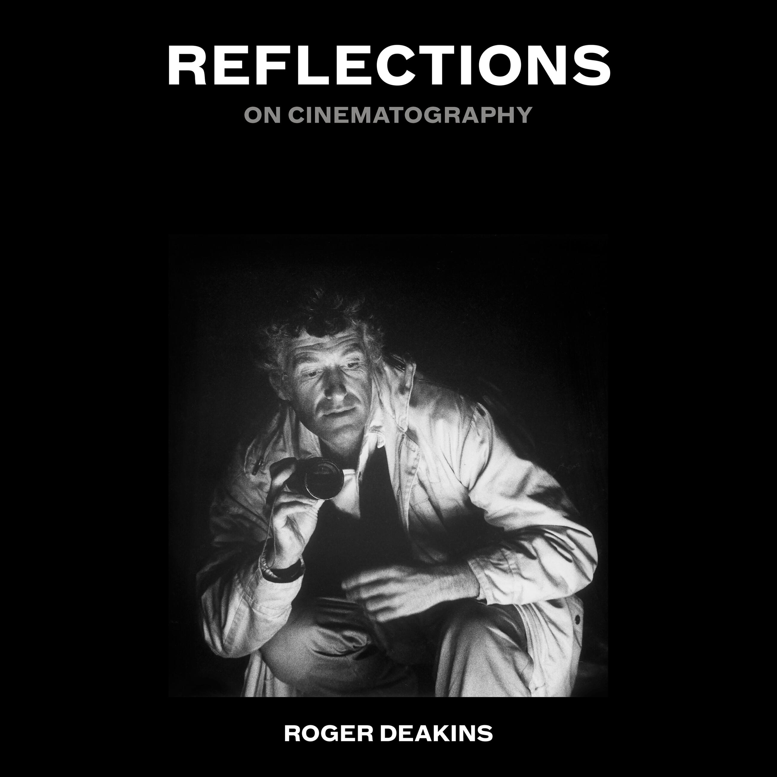 Reflections by Sir Roger Deakins | Hachette Book Group