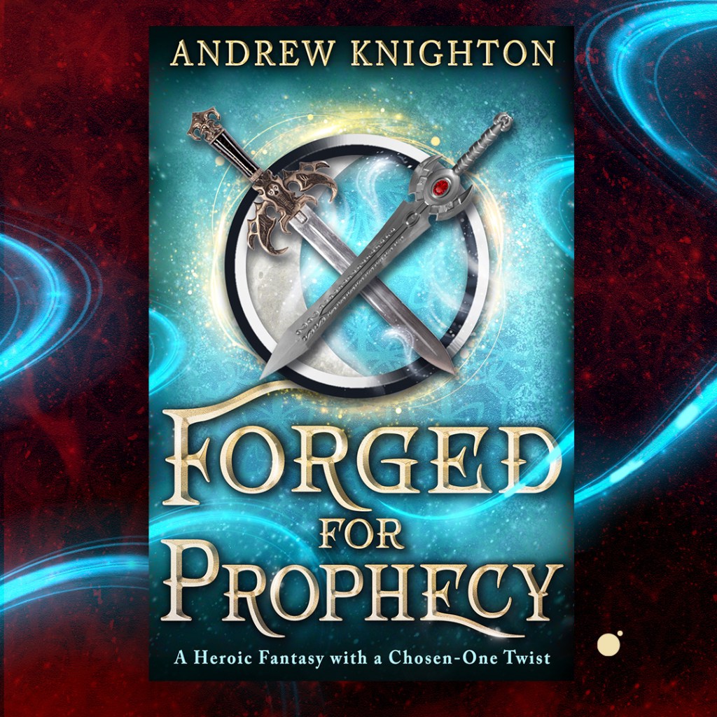 Forged for Prophecy by Andrew Knighton