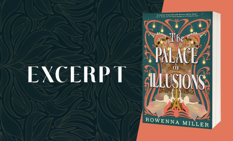 Excerpt from The Palace of Illusions by Rowenna Miller