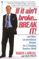 If it Ain’t Broke…Break It!