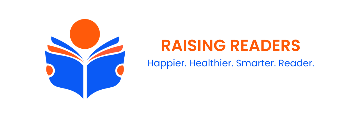 Raising Readers
Happier. Healthier. Smarter. Reader.