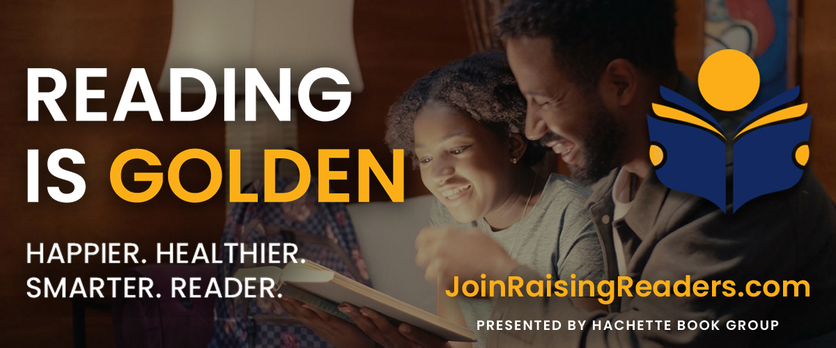 Raising Readers. Reading is Golden.