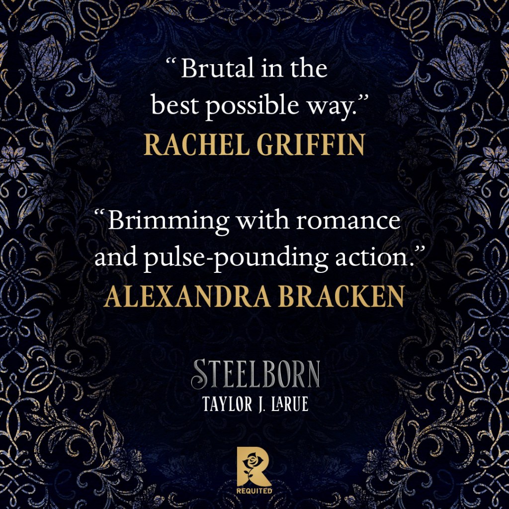 Blurb graphic for Steelborn by Taylor J. LaRue