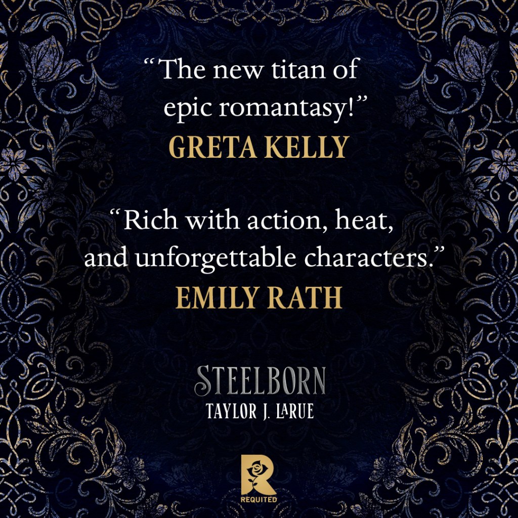 Blurb graphic for Steelborn by Taylor J. LaRue