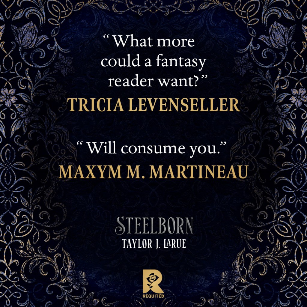 Blurb graphic for Steelborn by Taylor J. LaRue
