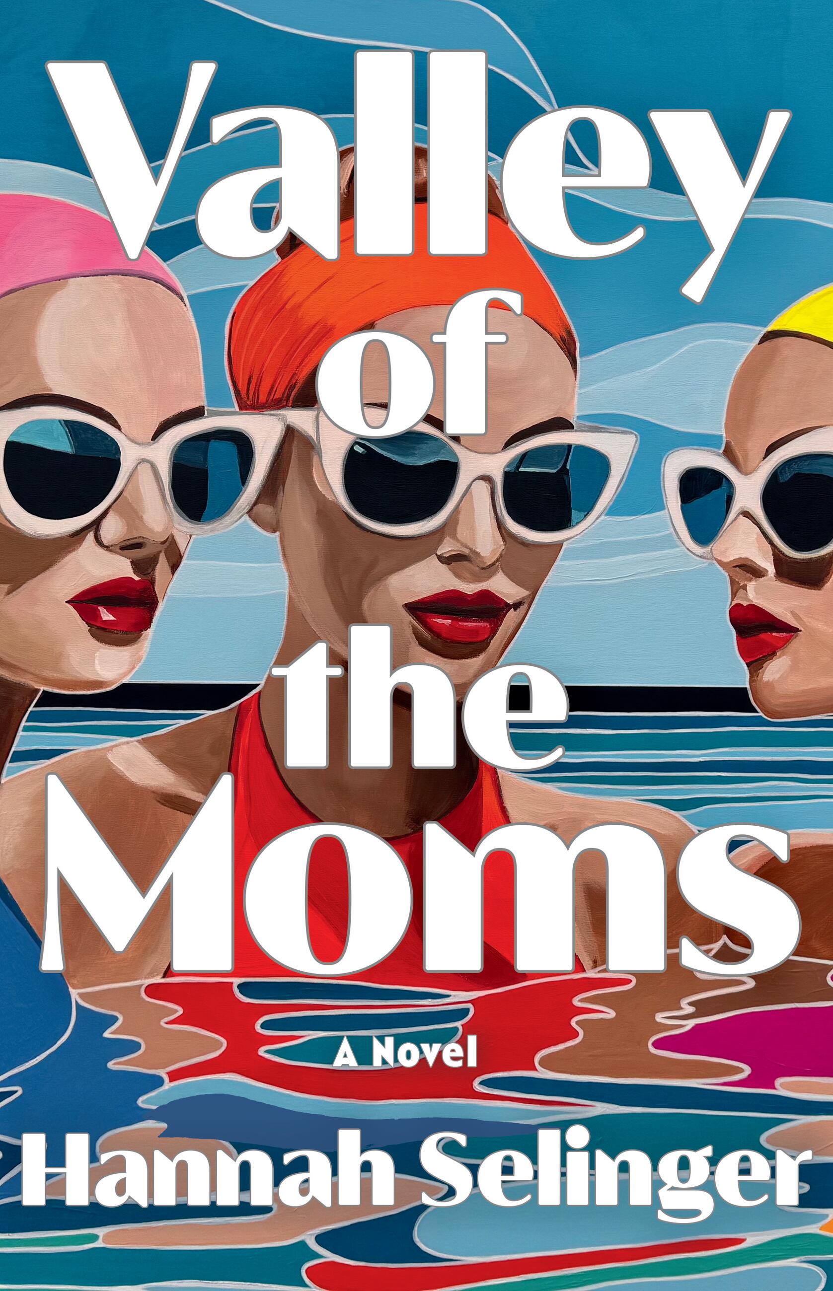 Valley of the Moms by Hannah Selinger & | Hachette Book Group
