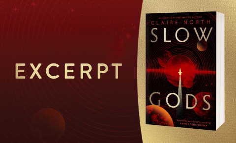 Excerpt from Slow Gods by Claire North