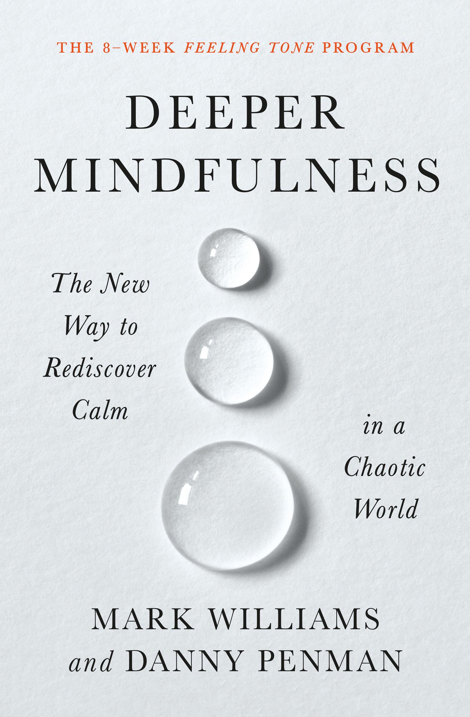 Deeper Mindfulness by Mark Williams & Danny Penman | Hachette Book Group