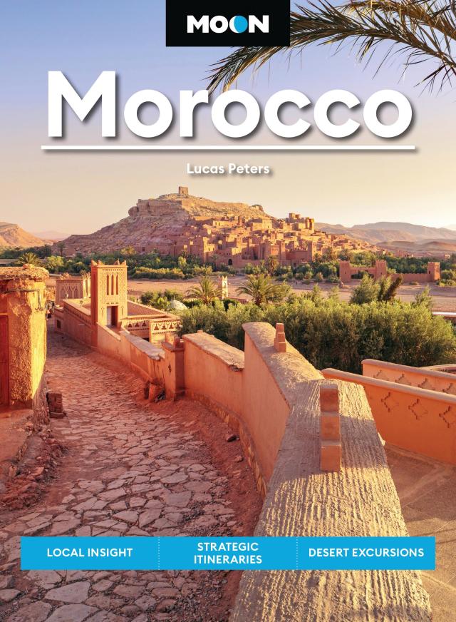 Moon Morocco by Lucas Peters & Moon Travel Guides | Hachette Book 