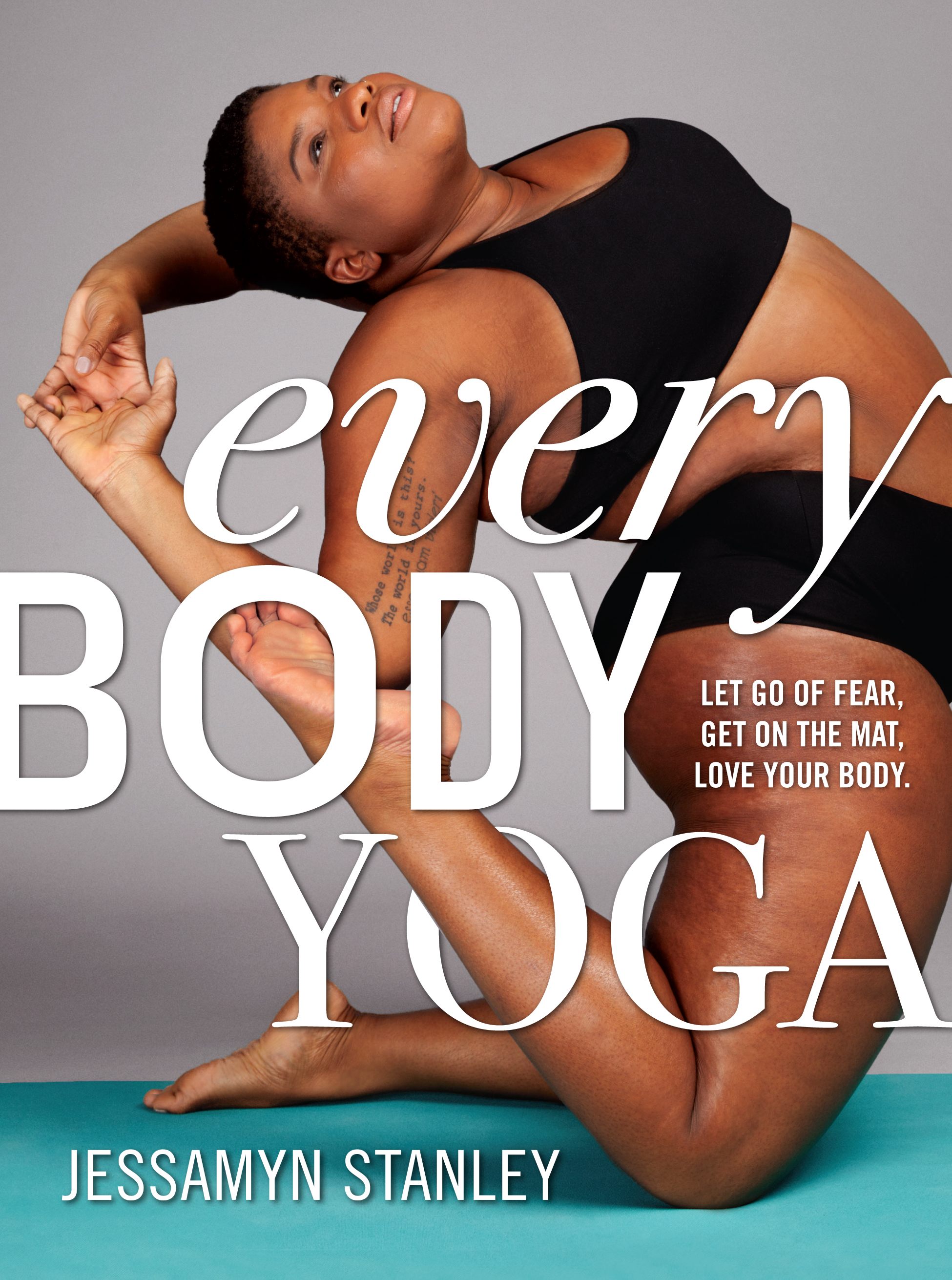 Every Body Yoga by Jessamyn Stanley | Hachette Book Group