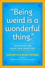 “Being Weird Is a Wonderful Thing”