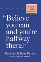 “Believe You Can and You’re Halfway There”