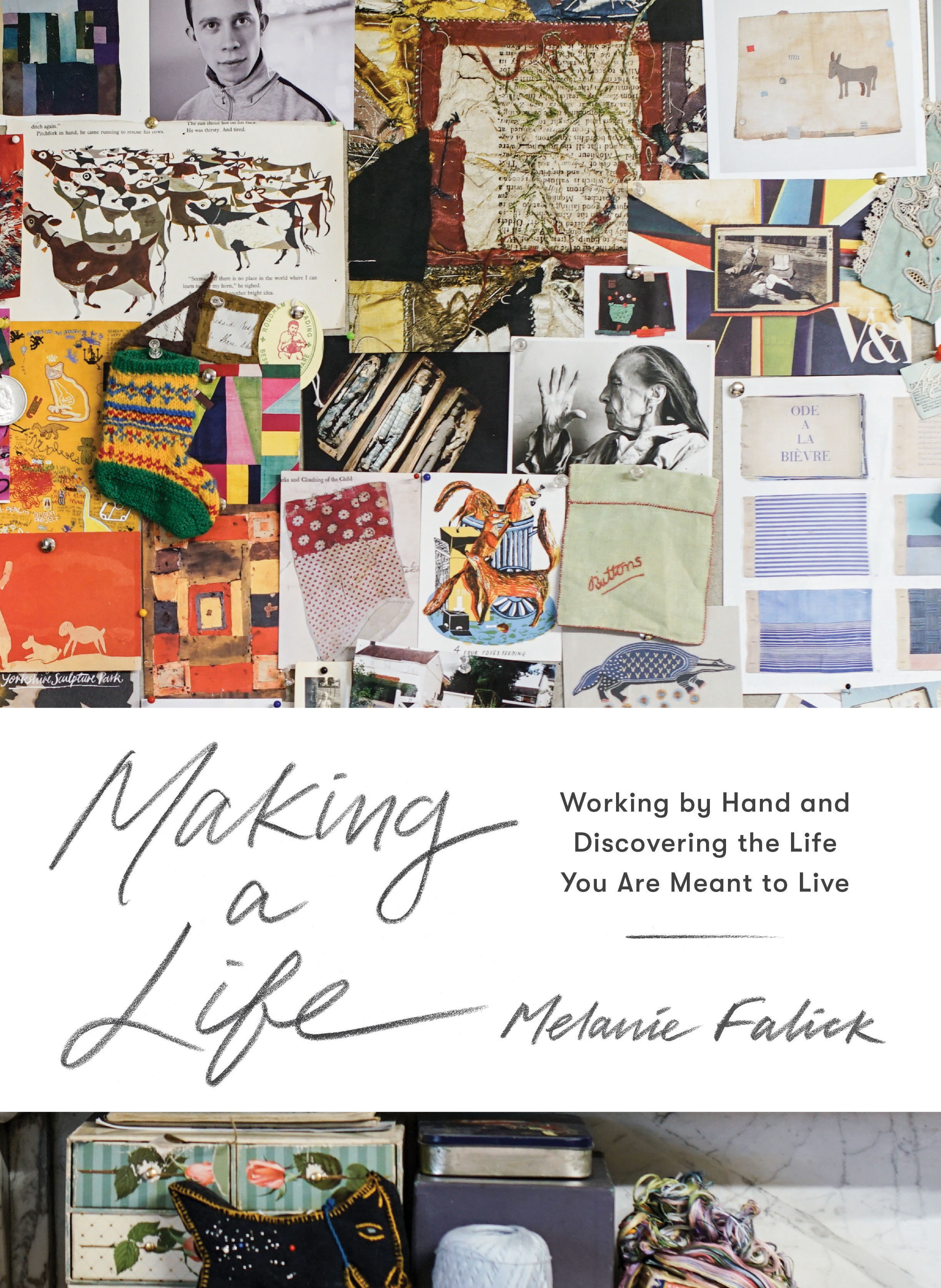 Making a Life by Melanie Falick | Hachette Book Group