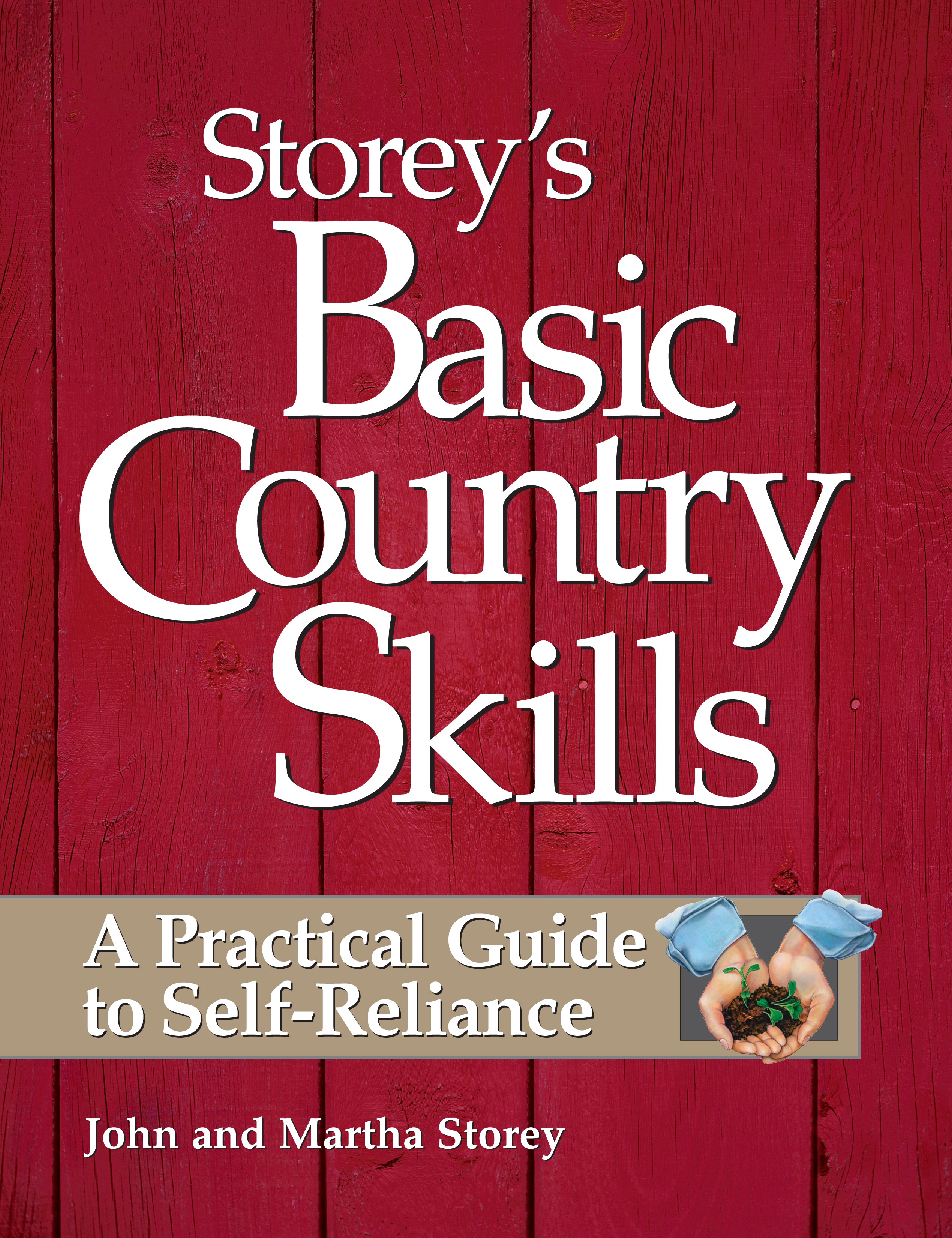 Storey’s Basic Country Skills by John Storey & Martha Storey | Hachette ...