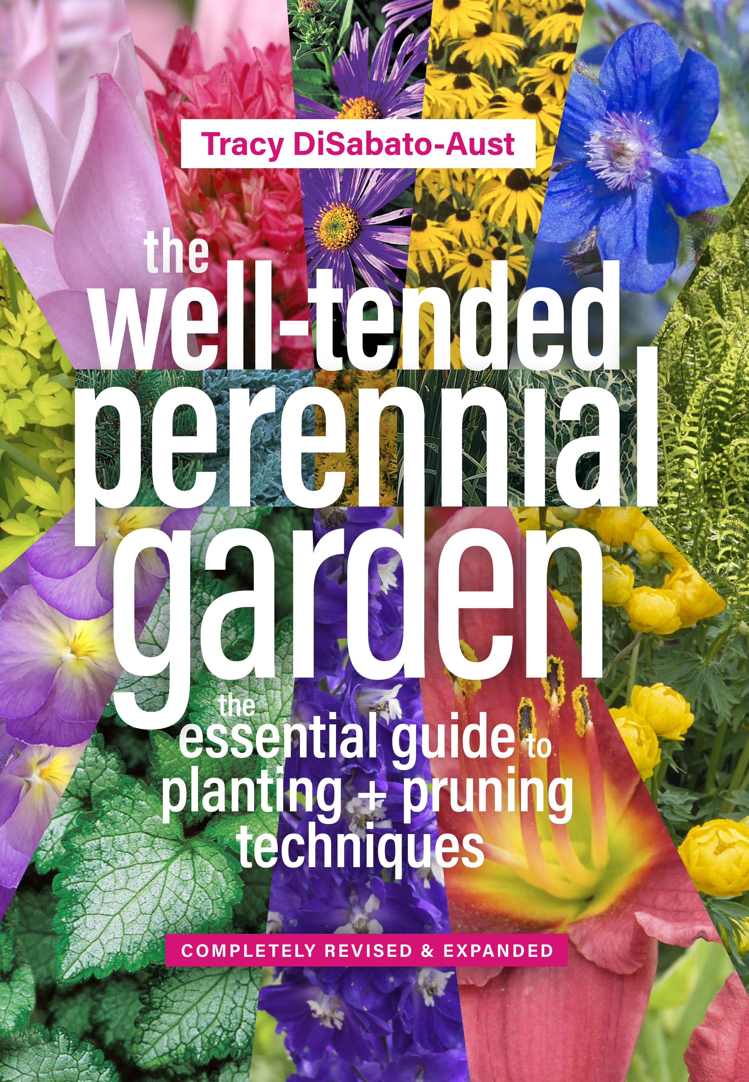 The Well-Tended Perennial Garden by Tracy DiSabato-Aust | Hachette