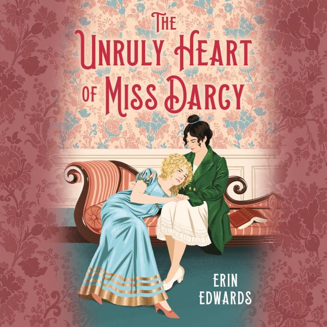 The Unruly Heart of Miss Darcy