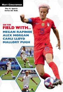 On the Field with…Megan Rapinoe, Alex Morgan, Carli Lloyd, and Mallory Pugh