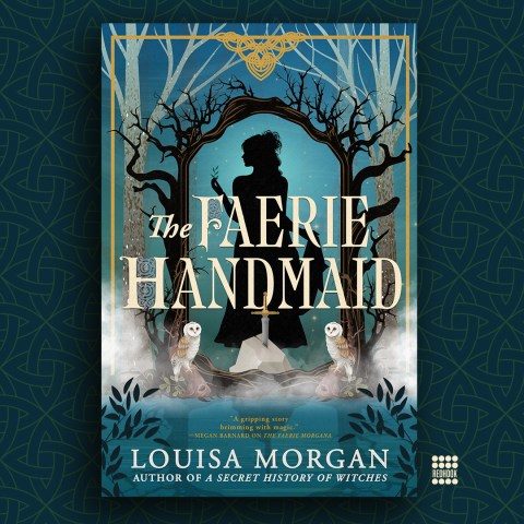 THE FAERIE HANDMAID by Louisa Morgan