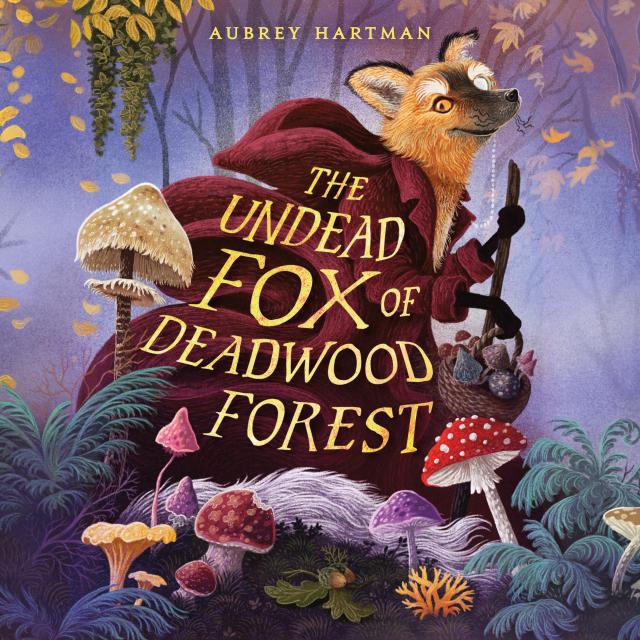 The Undead Fox of Deadwood Forest (Newbery Honor Award Winner)