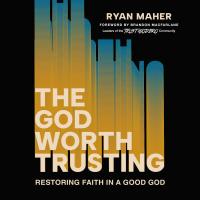 The God Worth Trusting