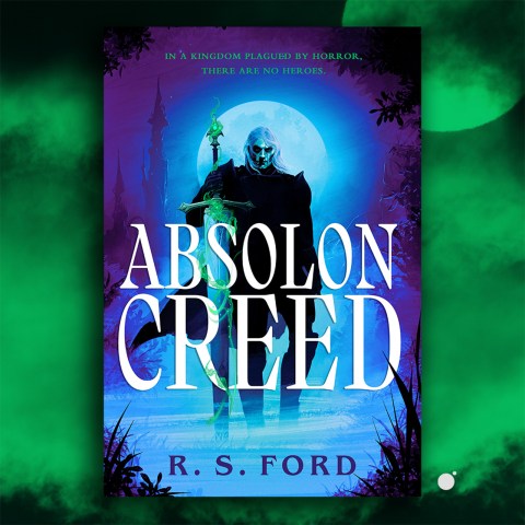 ABSOLON CREED by R. S. Ford