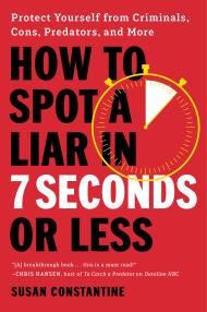 How to Spot a Liar in 7 Seconds or Less