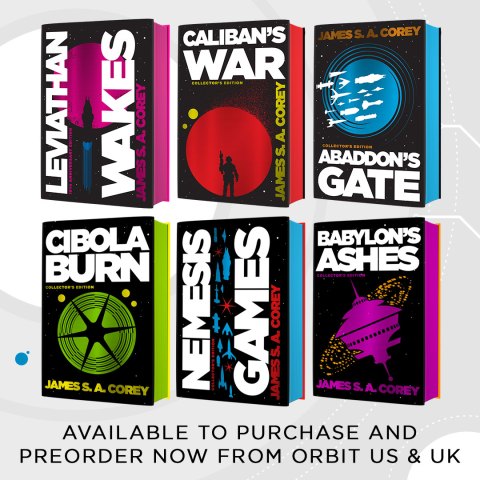 Hardcover Special Editions of Leviathan Wakes, Caliban's War, Abaddon's Gate, Cibola Burn, Nemesis Games, and Babylon's Ashes by James S. A. Corey Available to purchase and preorder now from Orbit US & UK!