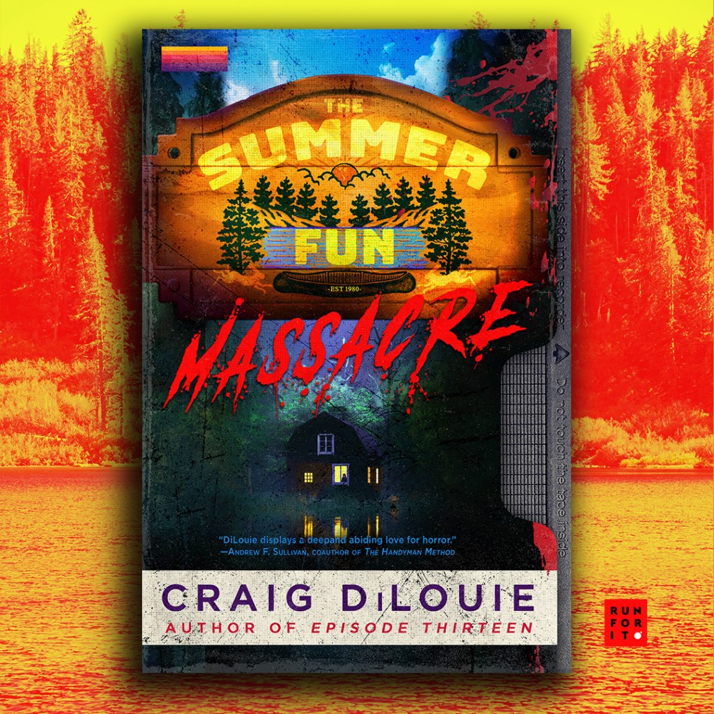 THE SUMMER FUN MASSACRE by Craig DiLouie