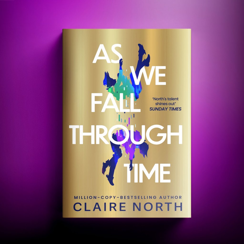 AS WE FALL THROUGH TIME by Claire North