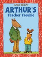 Arthur’s Teacher Trouble