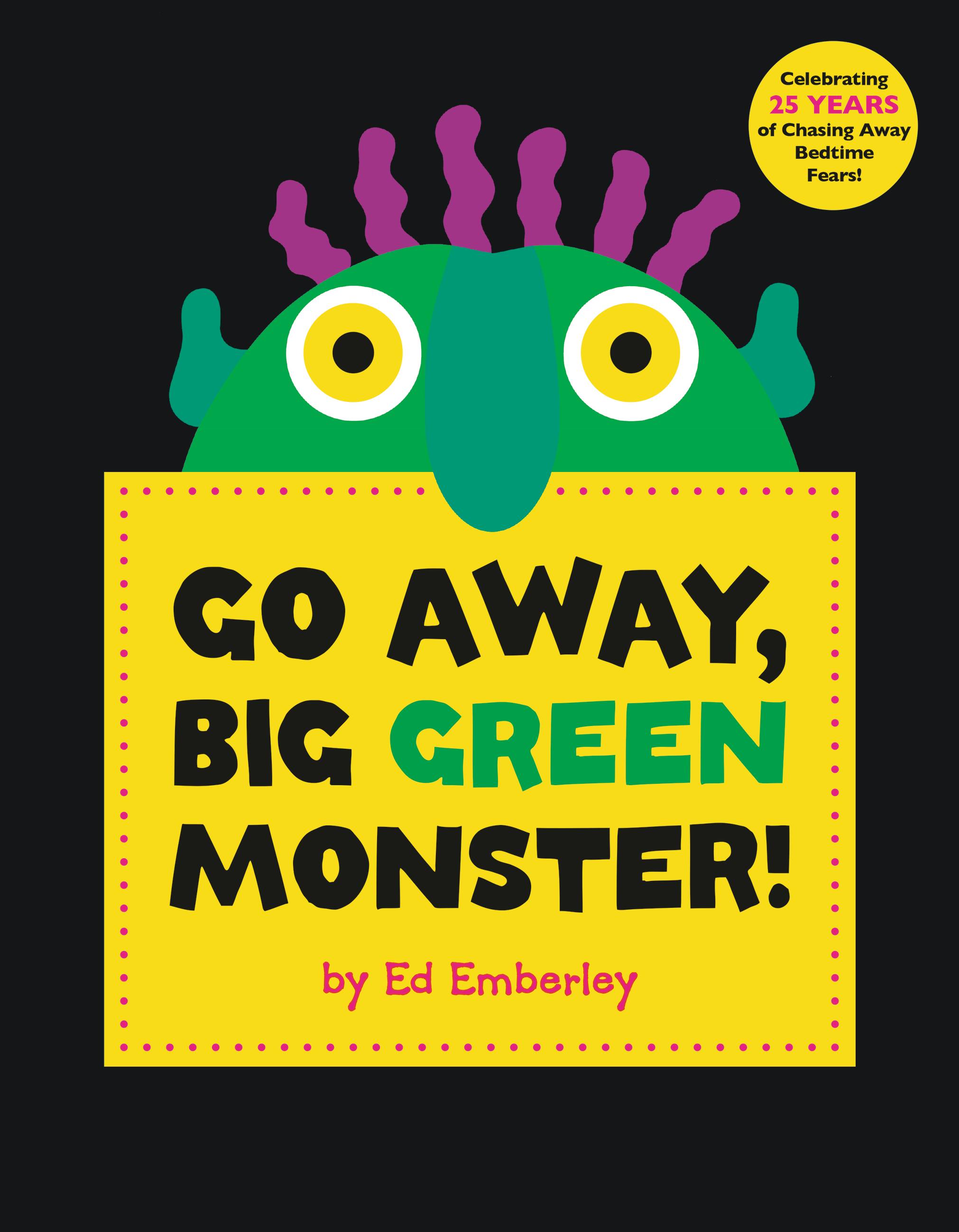 85 Go Away, Big Green Monster! 音声絵本 Go Away, Big Green Monster! by Ed Emberley | Hachette Book Group